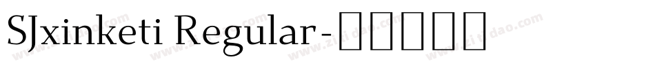 SJxinketi Regular字体转换